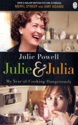 Cover for Julie Powell · Julie &amp; Julia: My Year of Cooking Dangerously (Paperback Book) [Film Tie-in edition] (2009)