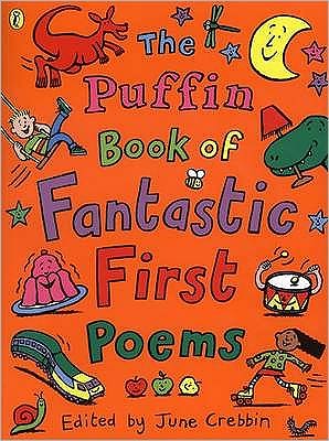 The Puffin Book of Fantastic First Poems - June Crebbin - Bøger - Penguin Random House Children's UK - 9780141308982 - 3. august 2000