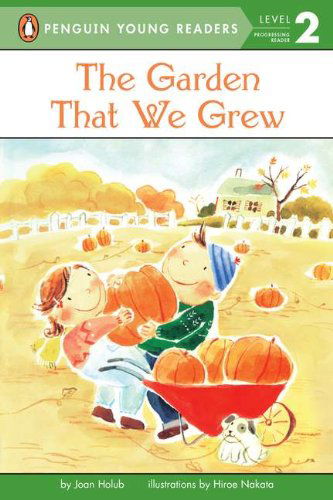 Cover for Joan Holub · The Garden That We Grew - Penguin Young Readers, Level 2 (Paperback Book) (2001)