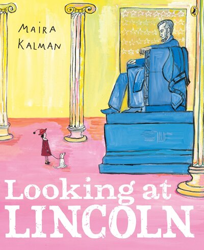 Looking at Lincoln - Maira Kalman - Böcker - Penguin Young Readers Group - 9780147517982 - 3 januari 2017