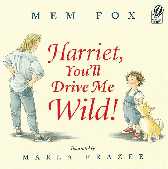 Cover for Mem Fox · Harriet, You'll Drive Me Wild! (Paperback Book) [Reprint edition] (2003)