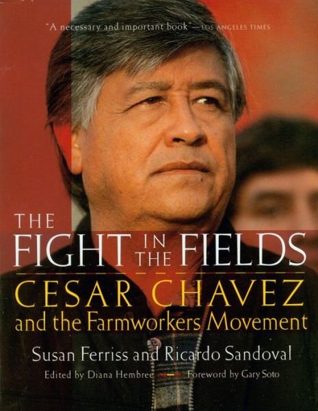 The Fight in the Fields: Cesar Chavez and the Farmworkers Movement - Ricardo Sandoval - Books - Mariner Books - 9780156005982 - April 15, 1998