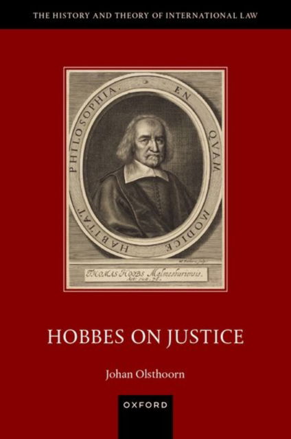 Olsthoorn, Johan (Associate Professor of Political Theory, Dept. of Politics, Associate Professor of Political Theory, Dept. of Politics, University of Amsterdam) · Hobbes on Justice (Hardcover Book) (2024)