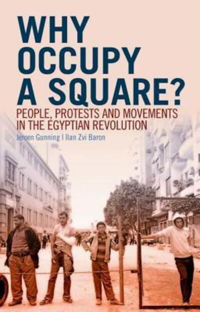 Cover for Ilan Zvi Baron · Why Occupy a Square?: People, Protests and Movements   in the Egyptian Revolution (Inbunden Bok) (2014)