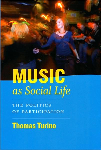 Cover for Thomas Turino · Music as Social Life: The Politics of Participation - Chicago Studies in Ethnomusicology CSE (Paperback Book) [Annotated edition] (2008)