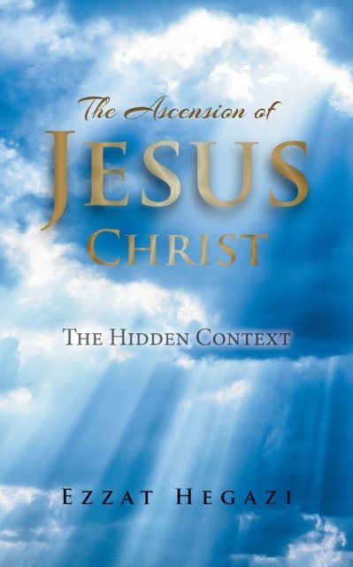 Cover for Ezzat Hegazi · The Ascension of Jesus Christ (Paperback Bog) (2020)