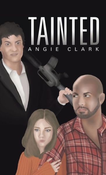 Cover for Angie Clark · Tainted (Hardcover Book) (2022)