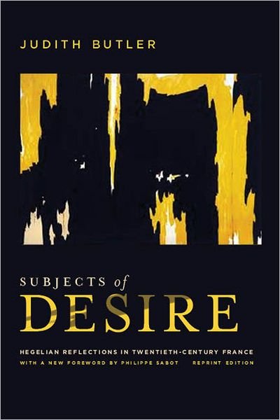 Cover for Judith Butler · Subjects of Desire: Hegelian Reflections in Twentieth-Century France (Hardcover Book) (2012)