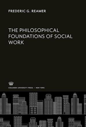 Cover for Frederic G. Reamer · Philosophical Foundations of Social Work (N/A) (1993)