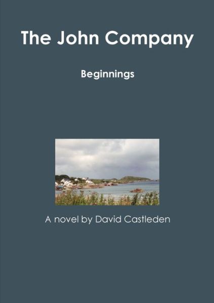 Cover for David Castleden · John Company - Beginnings (Book) (2017)