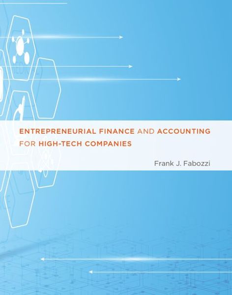 Cover for Frank J. Fabozzi · Entrepreneurial Finance and Accounting for High-Tech Companies - The MIT Press (Hardcover Book) (2016)