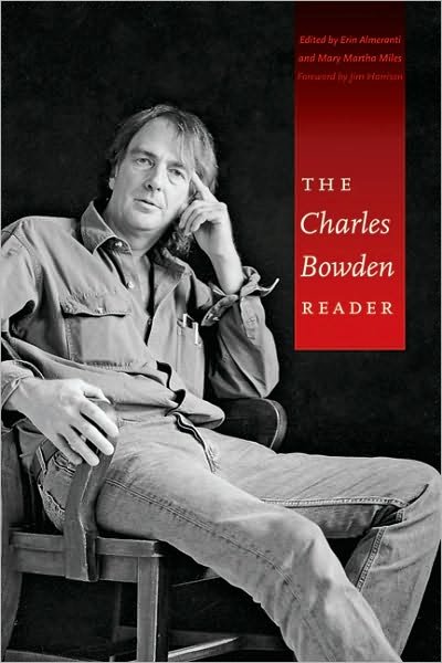 The Charles Bowden Reader - Charles Bowden - Books - University of Texas Press - 9780292721982 - September 1, 2010