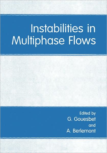 Instabilities in Multiphase Flows - International Symposium on Instabilities in Multiphase Flows - Bøger - Springer Science+Business Media - 9780306444982 - 30. november 1993