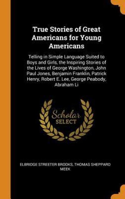 Cover for Elbridge Streeter Brooks · True Stories of Great Americans for Young Americans (Hardcover Book) (2018)