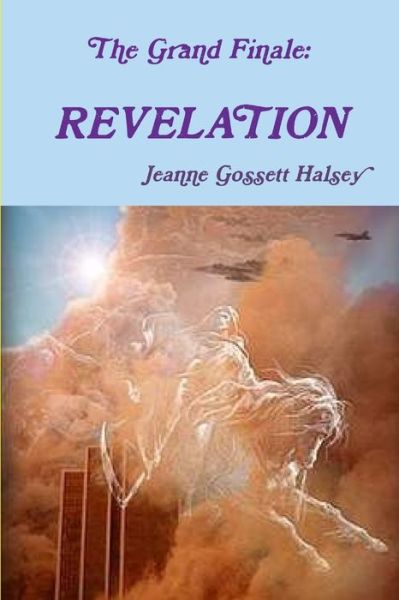 Cover for Jeanne Gossett Halsey · Grand Finale (Book) (2018)