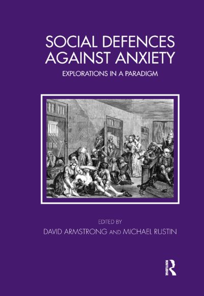 Cover for David Armstrong · Social Defences Against Anxiety: Explorations in a Paradigm - Tavistock Clinic Series (Hardcover Book) (2019)