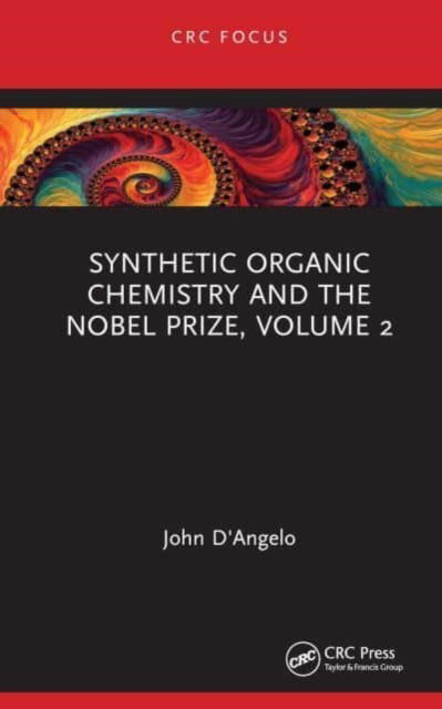 Cover for D'Angelo, John G. (Alfred University, NY, USA) · Synthetic Organic Chemistry and the Nobel Prize, Volume 2 - Synthetic Organic Chemistry and the Nobel Prize (Hardcover Book) (2023)