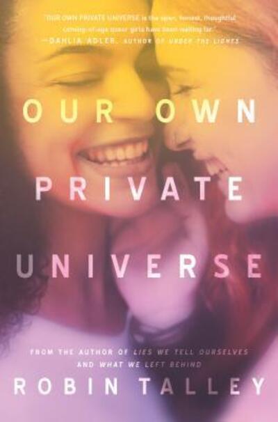 Cover for Robin Talley · Our own private universe (Book) (2017)