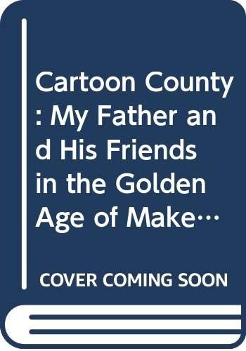 Cartoon County: My Father and His Friends in the Golden Age of Make-Believe - Cullen Murphy - Books - Picador - 9780374537982 - February 1, 2025