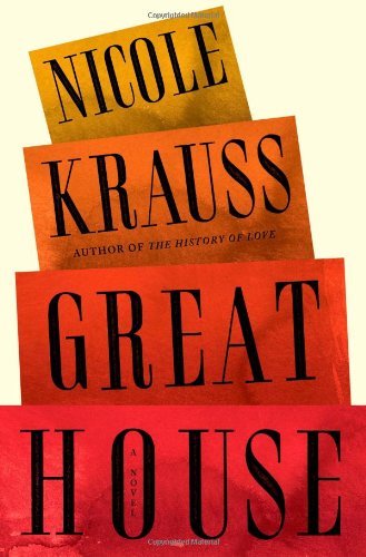 Cover for Nicole Krauss · Great House: a Novel (Inbunden Bok) (2010)