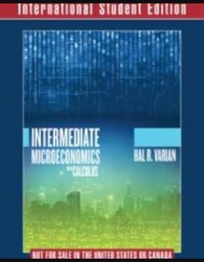 Cover for Varian, Hal R. (University of California, Berkeley) · Intermediate Microeconomics with Calculus A Modern Approach International Student Edition + Workouts in Intermediate Microeconomics for Intermediate Microeconomics and Intermediate Microeconomics with Calculus, Ninth Edition (Paperback Book) (2019)