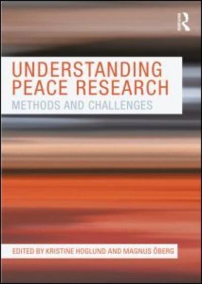Cover for Kristine Hoglund · Understanding Peace Research: Methods and Challenges (Taschenbuch) (2011)