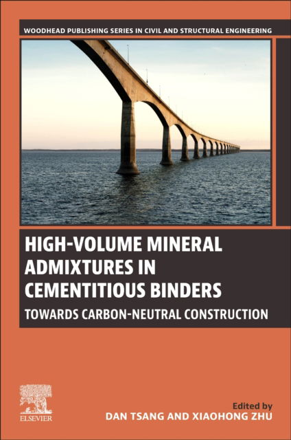 Cover for High-Volume Mineral Admixtures in Cementitious Binders: Towards Carbon-Neutral Construction - Woodhead Publishing Series in Civil and Structural Engineering (Paperback Book) (2024)