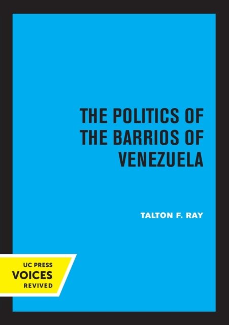 Cover for Talton F. Ray · The Politics of the Barrios of Venezuela (Paperback Book) (2022)