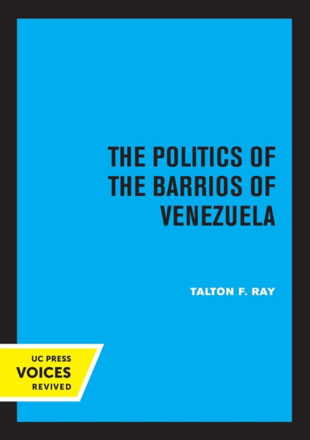 Cover for Talton F. Ray · The Politics of the Barrios of Venezuela (Taschenbuch) (2022)