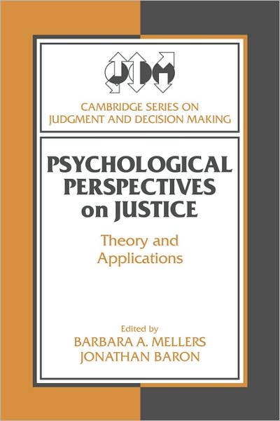 Cover for Barbara a Mellers · Psychological Perspectives on Justice: Theory and Applications - Cambridge Series on Judgment and Decision Making (Paperback Book) (2008)