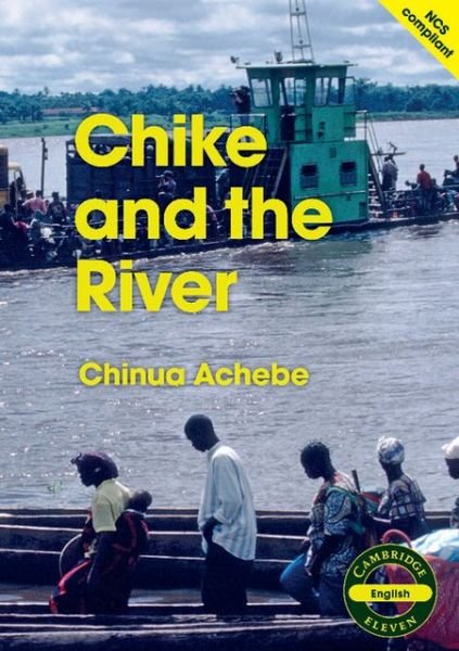 Cover for Chinua Achebe · Chike and the River (English) - Cambridge Eleven Readers (Paperback Book) [2 Revised edition] (2010)