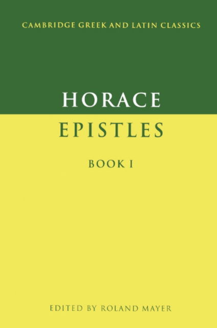 Cover for Horace · Horace: Epistles Book I - Cambridge Greek &amp; Latin Classics (Hardcover Book) (1994)