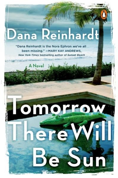 Cover for Dana Reinhardt · Tomorrow There Will Be Sun: A Novel (Paperback Bog) (2020)
