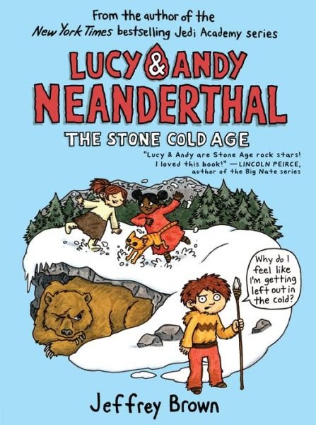 Lucy & Andy Neanderthal: The Stone Cold Age - Lucy and Andy Neanderthal - Jeffrey Brown - Kirjat - Random House USA Inc - 9780525643982 - tiistai 10. huhtikuuta 2018