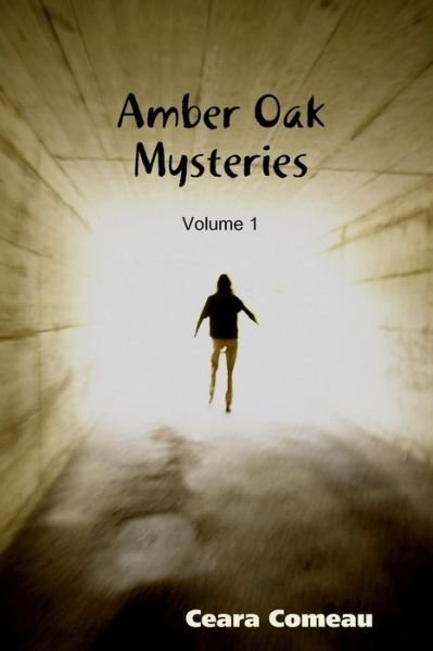 Cover for Ceara Comeau · Amber Oak Mysteries (Paperback Book) (2008)