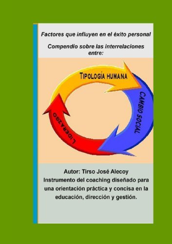 Compendio Sobre Las Interrelaciones Entre Tipología Humana, Liderazgo Y Cambio Social - Tirso Jose Alecoy - Bøger - lulu.com - 9780557381982 - 3. marts 2011