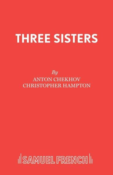 Cover for Anton Pavlovich Chekhov · Three Sisters - French's Acting Editions (Paperback Book) [New edition] (2004)