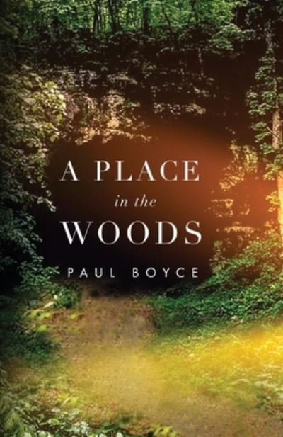 Cover for Paul Boyce · A Place In The Woods (Paperback Book) (2020)