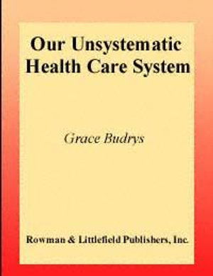 Cover for Grace Budrys · Our Unsystematic Health Care System (Bok) (2002)