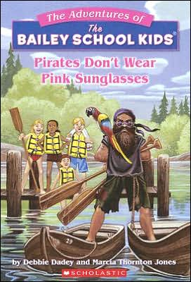 Pirates Don't Wear Pink Sunglasses (The Adventures of the Bailey School Kids, #9) - Debbie Dadey - Books - Scholastic Paperbacks - 9780590472982 - June 1, 1994