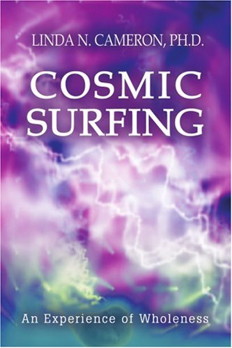 Cover for Linda Cameron Ph.d. · Cosmic Surfing: an Experience of Wholeness (Paperback Book) (2004)