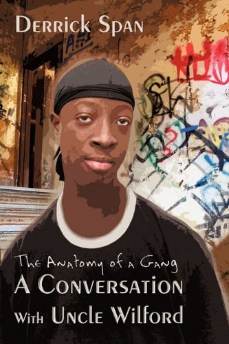 Cover for Derrick Span · A Conversation with Uncle Wilford: the Anatomy of a Gang (Paperback Bog) (2009)