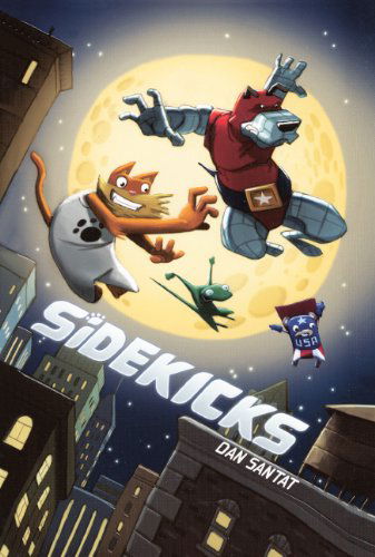 Cover for Dan Santat · Sidekicks (Hardcover Book) [Turtleback School &amp; Library Binding edition] (2011)