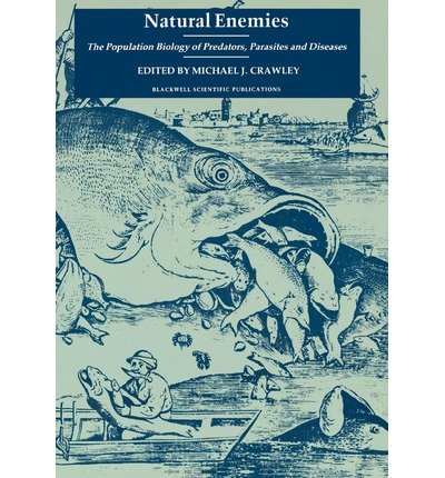 Crawley, Michael J. (Imperial College at Silwood Park) · Natural Enemies: The Population Biology of Predators, Parasites and Diseases (Paperback Book) (1992)