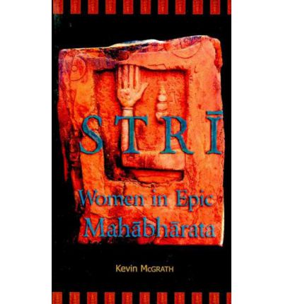 Cover for Kevin McGrath · Stri: Women in Epic Mahabharata - Ilex Series (Paperback Book) (2009)