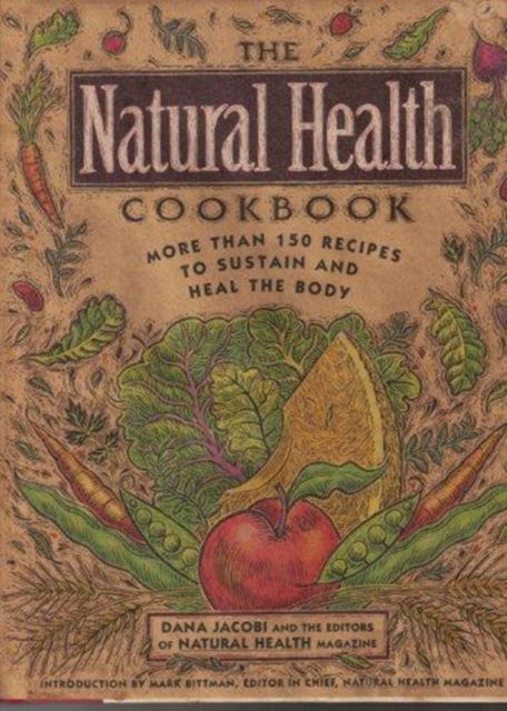 Cover for Dana Jacobi · The Natural Health Cookbook: More Than 150 Recipes to Sustain and Heal the Body (Hardcover Book) (1995)