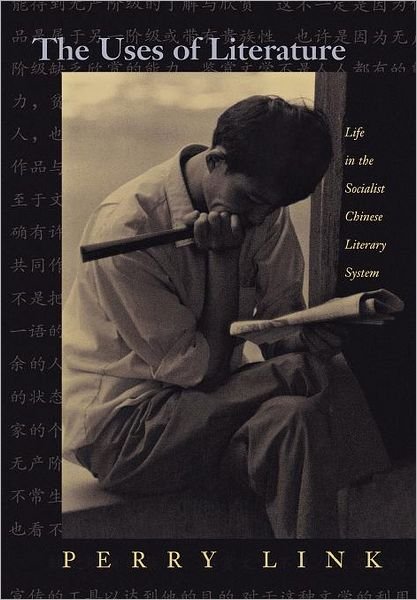 Cover for Perry Link · The Uses of Literature: Life in the Socialist Chinese Literary System (Pocketbok) (2000)