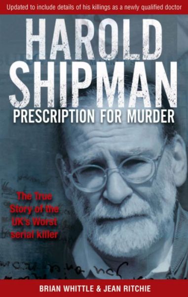 Cover for Brian Whittle · Harold Shipman - Prescription For Murder: The true story of Dr Harold Frederick Shipman (Paperback Book) (2000)