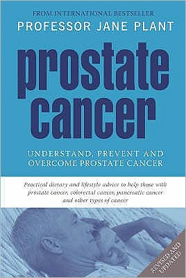 Cover for Plant, Jane, CBE · Prostate Cancer: Understand, Prevent and Overcome Prostate Cancer (Paperback Book) [Rev edition] (2007)