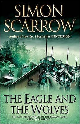 Cover for Simon Scarrow · The Eagle and the Wolves (Eagles of the Empire 4) - Eagles of the Empire (Pocketbok) (2008)